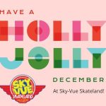 Have a holly jolly december at Sky-Vue Skateland