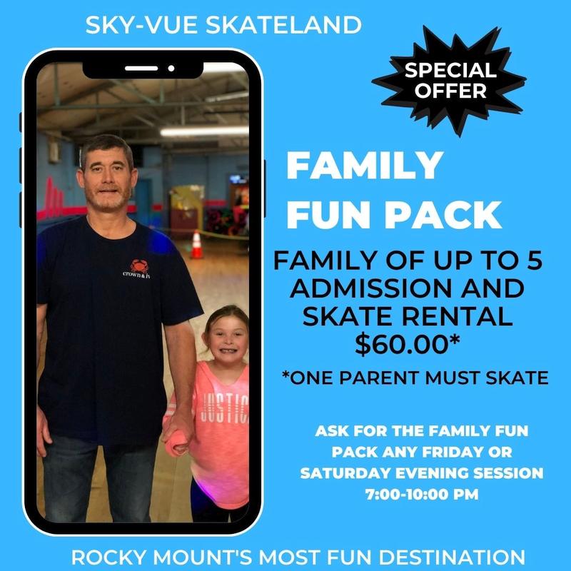Family Fun Pack - Family of up to 5 admission and skate rental $60. Saturday Evening Sessions 7 to 10 PM