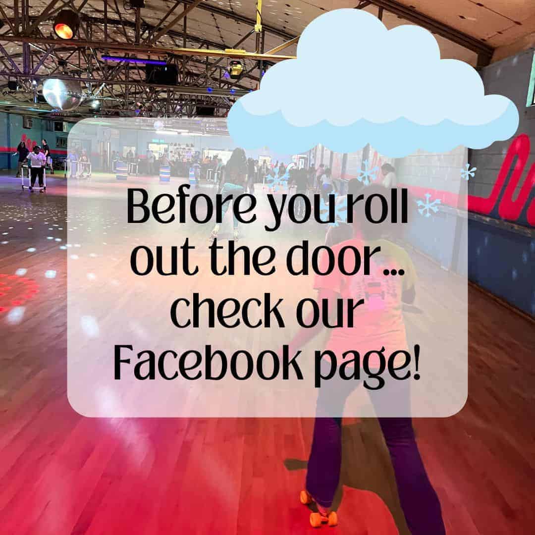 Before you roll out the door, check our Facebook page.