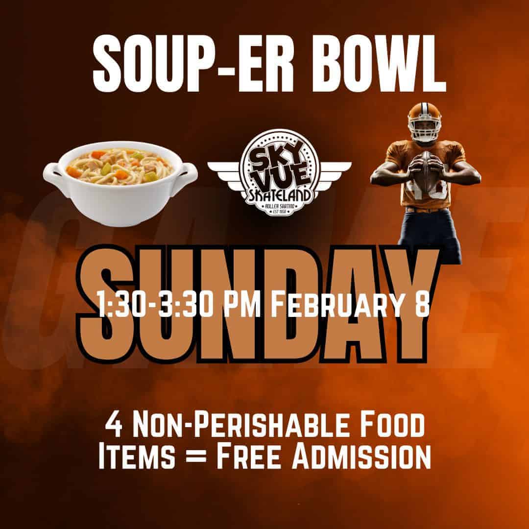 Soup-er Bowl Sunday 1:30 to 3:30 February 8, bring 4 non-perishable food items for free admission
